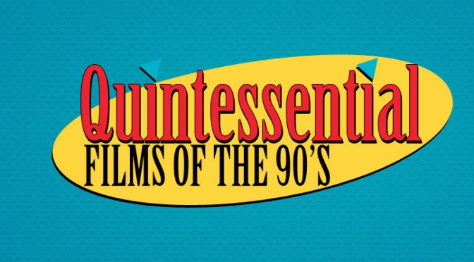 Quintessential Films of the 90s