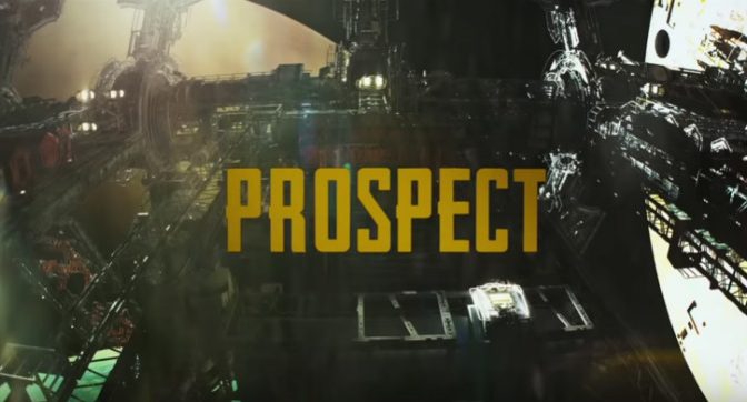 Opening credits of Prospect, indie science fiction